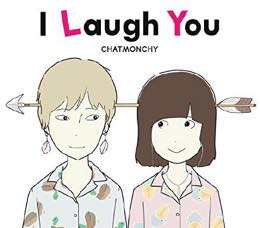 I Laugh You